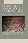Prolegomena to the History of Ancient Israel