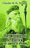 The Writings of St. Patrick: The Apostle of Ireland