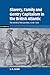 Slavery, Family, and Gentry Capitalism in the British Atlantic: The World of the Lascelles, 1648 - 1834 (Cambridge Studies in Economic History - Second Series)