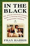 In the Black: The African-American Parent's Guide to Raising Financially Responsible Children