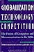 Globalization Technology and Competition