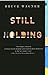 Still Holding
