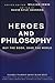 Heroes and Philosophy by David Kyle Johnson