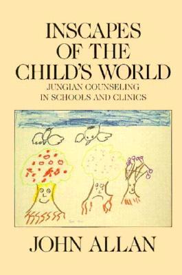 Inscapes of the Child's World: Jungian Counseling in Schools and Clinics (Paperback)