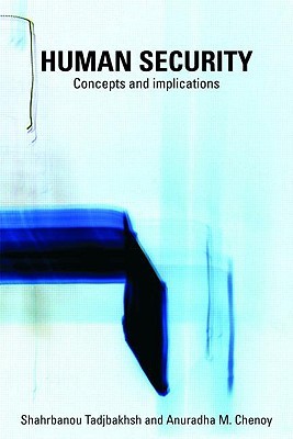 Human Security: Concepts and implications (Routledge Advances in International Relations and Global Politics)
