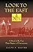 Look to the East: A Revised Ritual of the First Three Degrees of Masonry