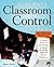 Ultimate Classroom Control Handbook