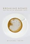 Breaking Bones an...