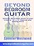 Beyond Bedroom Guitar