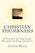 Christian Thumbnails: A Survey of the Core Beliefs of Christianity