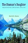 The Shaman's Daughter: Appalachian Mountain Stories