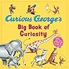 Curious George's Big Book of Curiosity
