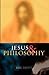Jesus and Philosophy