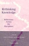 Rethinking Knowledge: Reflections Across the Disciplines (Philosophy Social Sciences)