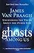 Ghosts Among Us by James Van Praagh