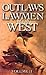 Outlaws and Lawmen of the West, Volume II by M.A. Macpherson