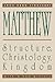 Matthew: Structure, Christology, Kingdom