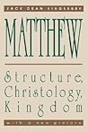 Matthew: Structure, Christology, Kingdom