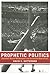 Prophetic Politics: Christian Social Movements and American Democracy