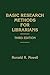 Basic Research Methods for Librarians (Information Management, Policy, and Services)