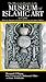 The Illustrated Guide to the Museum of Islamic Art in Cairo by Bernard O'Kane