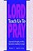 Lord, Teach Us to Pray