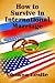 How to Survive in International Marriage
