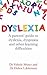 Dyslexia: A Parents' Guide to Dyslexia, Dyspraxia and Other Learning Difficulties