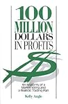 100 Million Dollars in Profits: An Anatomy of a Market Killing and a Realistic Trading Plan