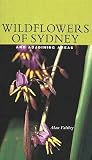 Wildflowers of Sydney and Adjoining Areas Wildflowers of Sydney and Adjoining Areas