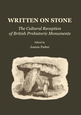 Written on Stone: The Cultural Reception of British Prehistoric Monuments (Hardcover)