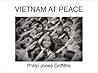 Philip Jones Griffiths: Vietnam At Peace