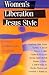 Women's Liberation, Jesus Style : Messages of Spirituality & Wisdom