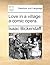 Love in a Village: A Comic Opera