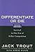 Differentiate or Die by Jack Trout
