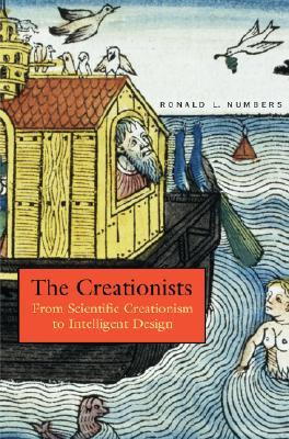 The Creationists: From Scientific Creationism to Intelligent Design, Expanded Edition (Paperback)