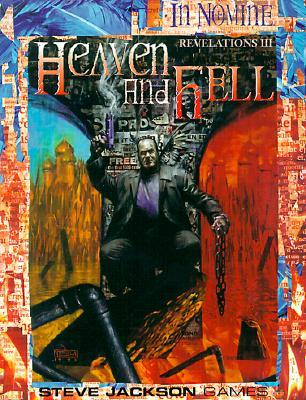 Revelations Cycle III: Heaven and Hell (In Nomine: Revelations Cycle, #3)