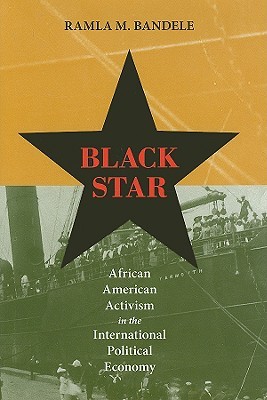 Black Star: African American Activism in the International Political Economy (Hardcover)