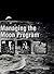 Managing the Moon Program: Lessons Learned From Apollo. Monograph in Aerospace History, No. 14, 1999.