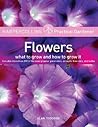 HarperCollins Practical Gardener: Flowers: What to Grow and How to Grow It – A Complete Illustrated Guide with Latin and Common Names, Charts, and Expert Tips HarperCollins Practical Gardener: Flowers: What to Grow and How to Grow It – A Complete Illustrated Guide with Latin and Common Names, Charts, and Expert Tips