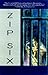 Zip Six: A Novel