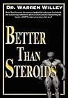 Better Than Steroids