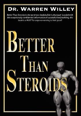 Better Than Steroids (Paperback)