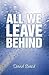 All We Leave Behind