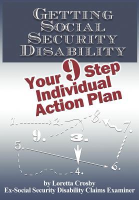 Getting Social Security Disability: Your 9 Step Individual Action Plan (Paperback)