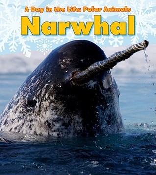 Narwhal (A Day in the Life: Polar Animals: Heinemann Read and Learn: Level K)