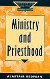 Ministry and Priesthood (Exploring Faith: Theology for Life)