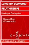 Long-Run Economic Relationships: Readings in Cointegration (Advanced Texts in Econometrics)
