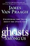 Ghosts Among Us by James Van Praagh