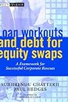 Loan Workouts and Debt for Equity Swaps: A Framework for Successful Corporate Rescues (Wiley Finance) Loan Workouts and Debt for Equity Swaps: A Framework for Successful Corporate Rescues (Wiley Finance)